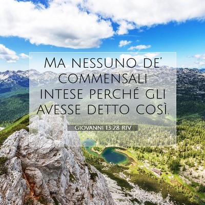 Picture 07 - Giovanni 13:28 RIV - Ma nessuno de’ commensali intese perché gli - Bible Verse Picture