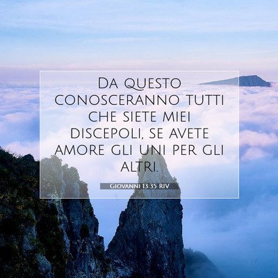 Picture 07 - Giovanni 13:35 RIV - Da questo conosceranno tutti che siete miei - Bible Verse Picture