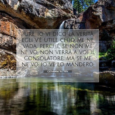 Picture 07 - Giovanni 16:7 RIV - Pure, io vi dico la verità, egli v’è utile - Bible Verse Picture