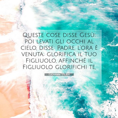 Picture 07 - Giovanni 17:1 RIV - Queste cose disse Gesù; poi levati gli occhi al - Bible Verse Picture