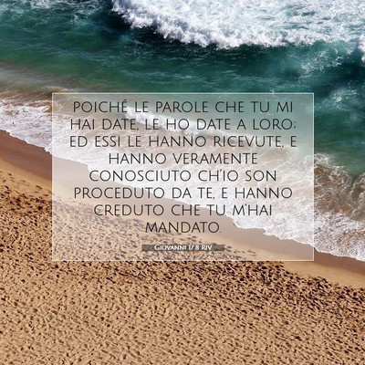 Picture 07 - Giovanni 17:8 RIV - poiché le parole che tu mi hai date, le ho date - Bible Verse Picture
