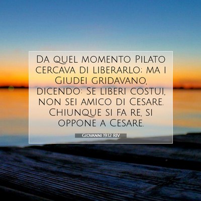 Picture 07 - Giovanni 19:12 RIV - Da quel momento Pilato cercava di liberarlo; ma i - Bible Verse Picture