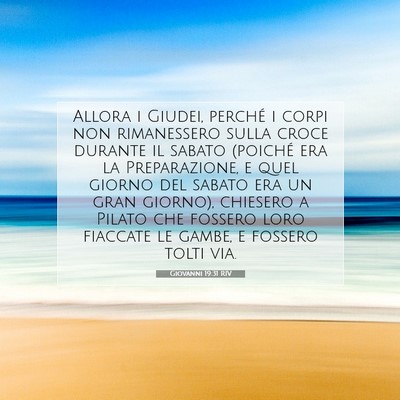 Picture 07 - Giovanni 19:31 RIV - Allora i Giudei, perché i corpi non rimanessero - Bible Verse Picture