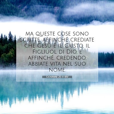 Picture 07 - Giovanni 20:31 RIV - ma queste cose sono scritte, affinché crediate - Bible Verse Picture