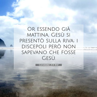 Picture 07 - Giovanni 21:4 RIV - Or essendo già mattina, Gesù si presentò sulla - Bible Verse Picture