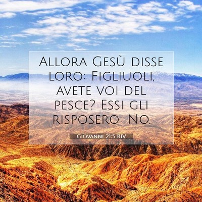 Picture 07 - Giovanni 21:5 RIV - Allora Gesù disse loro: Figliuoli, avete voi del - Bible Verse Picture