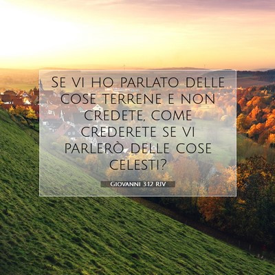 Picture 07 - Giovanni 3:12 RIV - Se vi ho parlato delle cose terrene e non - Bible Verse Picture