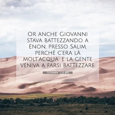 Picture 07 - Giovanni 3:23 RIV - Or anche Giovanni stava battezzando a Enon, - Bible Verse Picture