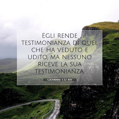 Picture 07 - Giovanni 3:32 RIV - Egli rende testimonianza di quel che ha veduto e - Bible Verse Picture