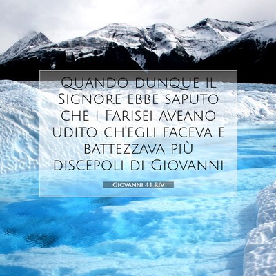Picture 07 - Giovanni 4:1 RIV - Quando dunque il Signore ebbe saputo che i - Bible Verse Picture