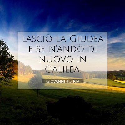 Picture 07 - Giovanni 4:3 RIV - lasciò la Giudea e se n’andò di nuovo in - Bible Verse Picture