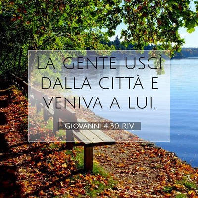 Picture 07 - Giovanni 4:30 RIV - La gente uscì dalla città e veniva a - Bible Verse Picture