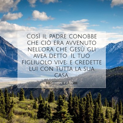 Picture 07 - Giovanni 4:53 RIV - Così il padre conobbe che ciò era avvenuto - Bible Verse Picture