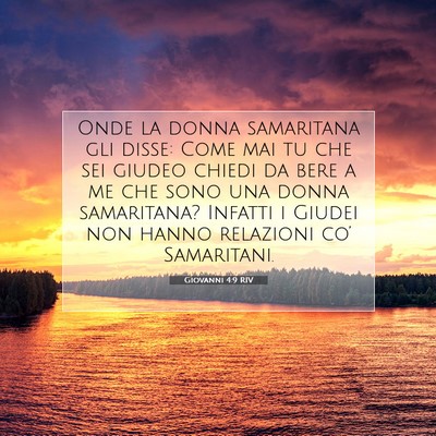 Picture 07 - Giovanni 4:9 RIV - Onde la donna samaritana gli disse: Come mai tu - Bible Verse Picture