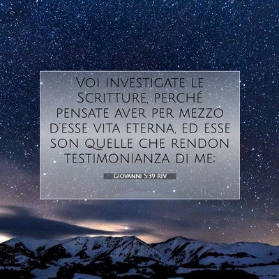 Picture 07 - Giovanni 5:39 RIV - Voi investigate le Scritture, perché pensate - Bible Verse Picture