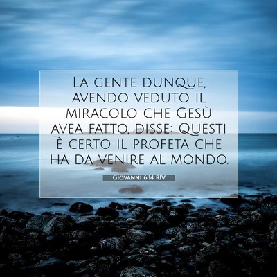 Picture 07 - Giovanni 6:14 RIV - La gente dunque, avendo veduto il miracolo che - Bible Verse Picture