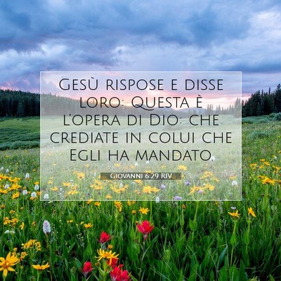 Picture 07 - Giovanni 6:29 RIV - Gesù rispose e disse loro: Questa è l’opera - Bible Verse Picture
