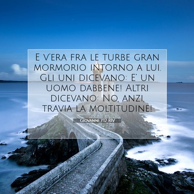 Picture 07 - Giovanni 7:12 RIV - E v’era fra le turbe gran mormorio intorno a - Bible Verse Picture
