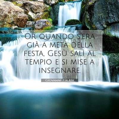 Picture 07 - Giovanni 7:14 RIV - Or quando s’era già a metà della festa, Gesù - Bible Verse Picture