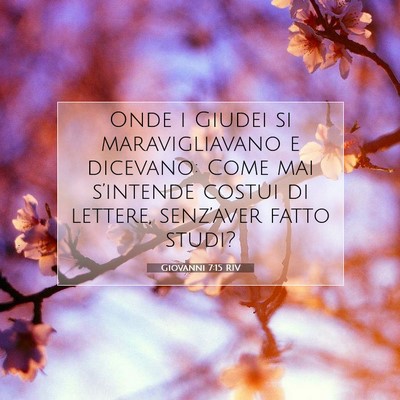 Picture 07 - Giovanni 7:15 RIV - Onde i Giudei si maravigliavano e dicevano: Come - Bible Verse Picture