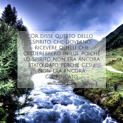 Picture 07 - Giovanni 7:39 RIV - Or disse questo dello Spirito, che doveano - Bible Verse Picture