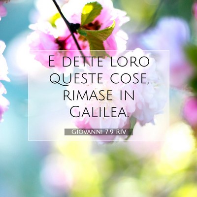 Picture 07 - Giovanni 7:9 RIV - E dette loro queste cose, rimase in - Bible Verse Picture