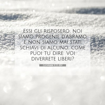 Picture 07 - Giovanni 8:33 RIV - Essi gli risposero: noi siamo progenie - Bible Verse Picture