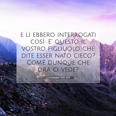Picture 07 - Giovanni 9:19 RIV - e li ebbero interrogati così: E’ questo il - Bible Verse Picture