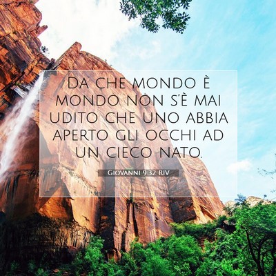 Picture 07 - Giovanni 9:32 RIV - Da che mondo è mondo non s’è mai udito che - Bible Verse Picture