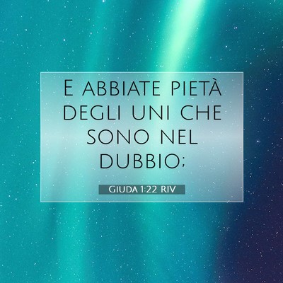 Picture 07 - Giuda 1:22 RIV - E abbiate pietà degli uni che sono nel - Bible Verse Picture