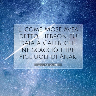 Picture 07 - Giudici 1:20 RIV - E, come Mosè avea detto, Hebron fu data a Caleb, - Bible Verse Picture