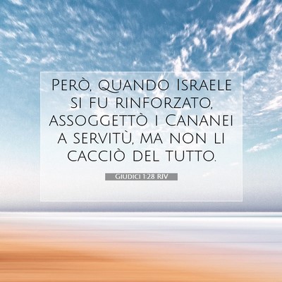 Picture 07 - Giudici 1:28 RIV - Però, quando Israele si fu rinforzato, - Bible Verse Picture