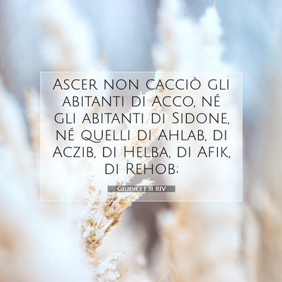 Picture 07 - Giudici 1:31 RIV - Ascer non cacciò gli abitanti di Acco, né gli - Bible Verse Picture