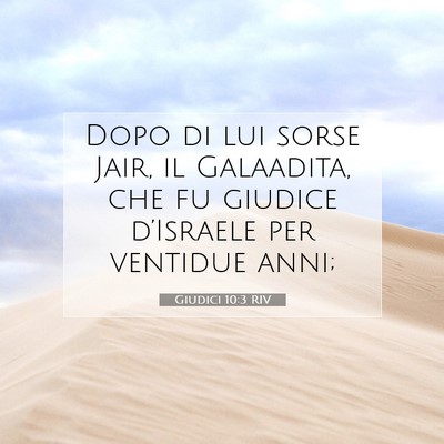 Picture 07 - Giudici 10:3 RIV - Dopo di lui sorse Jair, il Galaadita, che fu - Bible Verse Picture