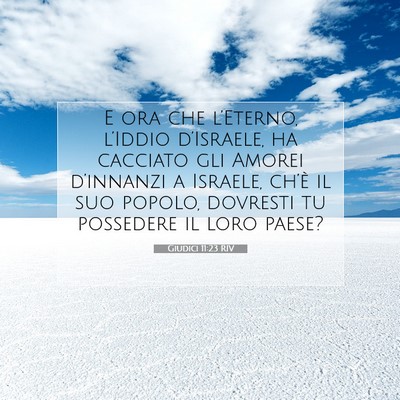 Picture 07 - Giudici 11:23 RIV - E ora che l’Eterno, l’Iddio d’Israele, ha - Bible Verse Picture