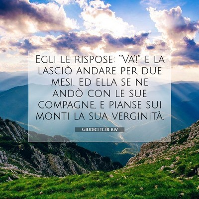 Picture 07 - Giudici 11:38 RIV - Egli le rispose: “Va’!” e la lasciò andare - Bible Verse Picture