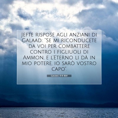 Picture 07 - Giudici 11:9 RIV - Jefte rispose agli anziani di Galaad: “Se mi - Bible Verse Picture