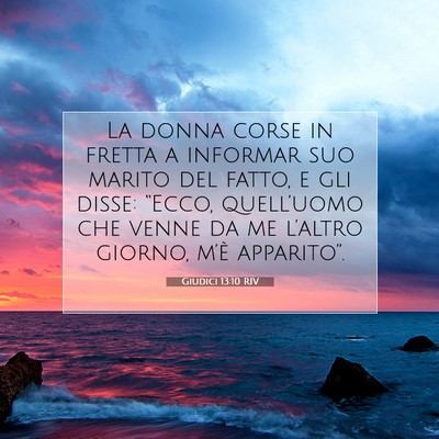 Picture 07 - Giudici 13:10 RIV - La donna corse in fretta a informar suo marito - Bible Verse Picture