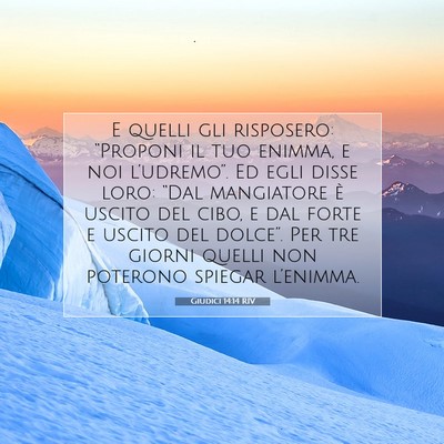 Picture 07 - Giudici 14:14 RIV - E quelli gli risposero: “Proponi il tuo enimma, - Bible Verse Picture
