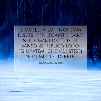 Picture 07 - Giudici 15:12 RIV - E quelli a lui: “Noi siam discesi per legarti e - Bible Verse Picture