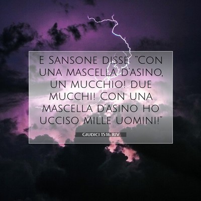 Picture 07 - Giudici 15:16 RIV - E Sansone disse: “Con una mascella d’asino, - Bible Verse Picture