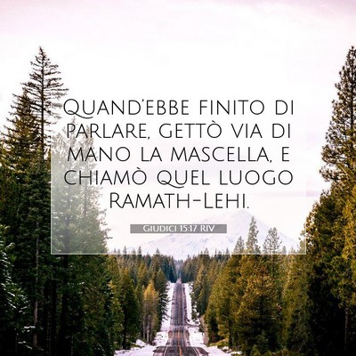 Picture 07 - Giudici 15:17 RIV - Quand’ebbe finito di parlare, gettò via di - Bible Verse Picture