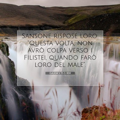 Picture 07 - Giudici 15:3 RIV - Sansone rispose loro: “Questa volta, non avrò - Bible Verse Picture
