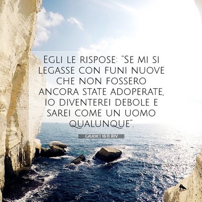 Picture 07 - Giudici 16:11 RIV - Egli le rispose: “Se mi si legasse con funi - Bible Verse Picture