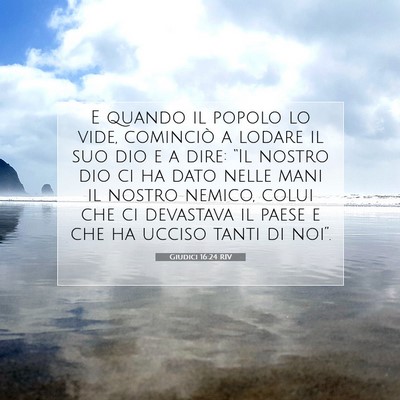 Picture 07 - Giudici 16:24 RIV - E quando il popolo lo vide, cominciò a lodare il - Bible Verse Picture