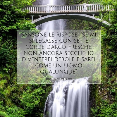 Picture 07 - Giudici 16:7 RIV - Sansone le rispose: “Se mi si legasse con sette - Bible Verse Picture