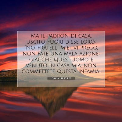 Picture 07 - Giudici 19:23 RIV - Ma il padron di casa, uscito fuori disse loro: - Bible Verse Picture