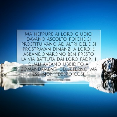 Picture 07 - Giudici 2:17 RIV - Ma neppure ai loro giudici davano ascolto, - Bible Verse Picture