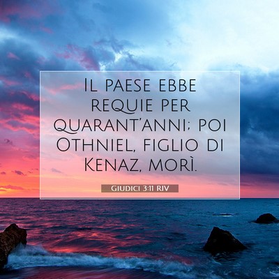 Picture 07 - Giudici 3:11 RIV - Il paese ebbe requie per quarant’anni; poi - Bible Verse Picture