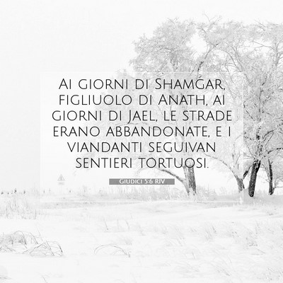 Picture 07 - Giudici 5:6 RIV - Ai giorni di Shamgar, figliuolo di Anath, ai - Bible Verse Picture